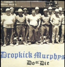 Dropkick Murphys - Do Or Die