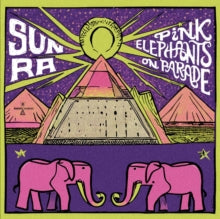 SUN RA - PINK ELEPHANTS ON PARADE (PINK VINYL) (RSD)