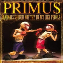 Primus - Animals Should Not Try To Act Like People (180g 2018 Reissue)