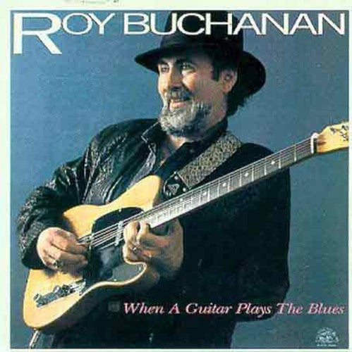 the album cover for Roy Buchanan - When a Guitar Plays the Blues