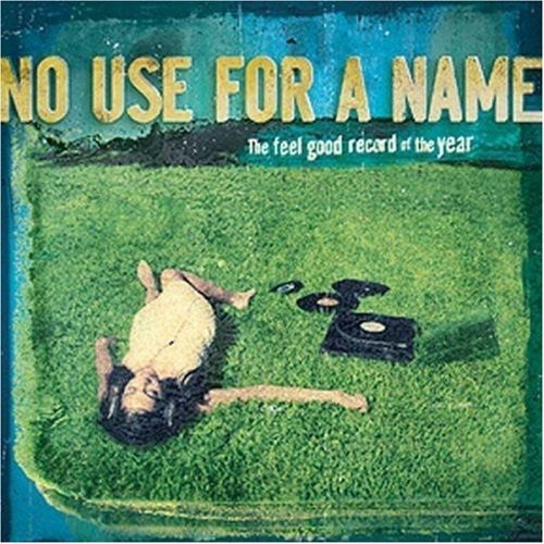 the album cover for No Use For A Name - The Feel Good Record Of The Year