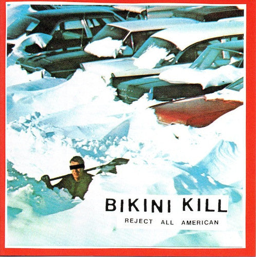 Bikini Kill - Reject All America