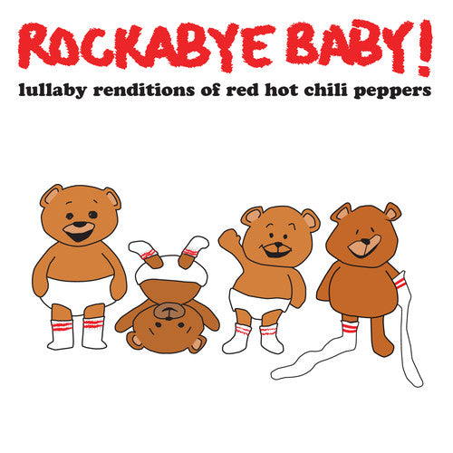 the album cover for Rockabye Baby! - Lullaby Renditions of Red Hot Chili Peppers