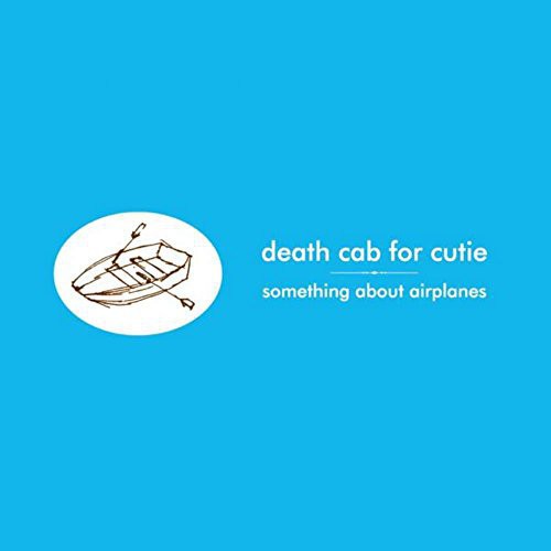 Death Cab For Cutie - Something About Airplanes