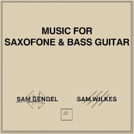 the album cover for Sam Gendel / Wilkes,Sam - Music For Saxofone & Bass Guitar