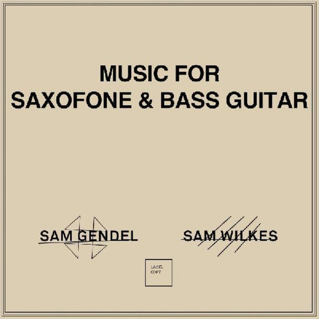 the album cover for Sam Gendel / Wilkes,Sam - Music For Saxofone & Bass Guitar