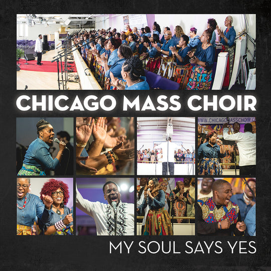 the album cover for Chicago Mass Choir - My Soul Says Yes