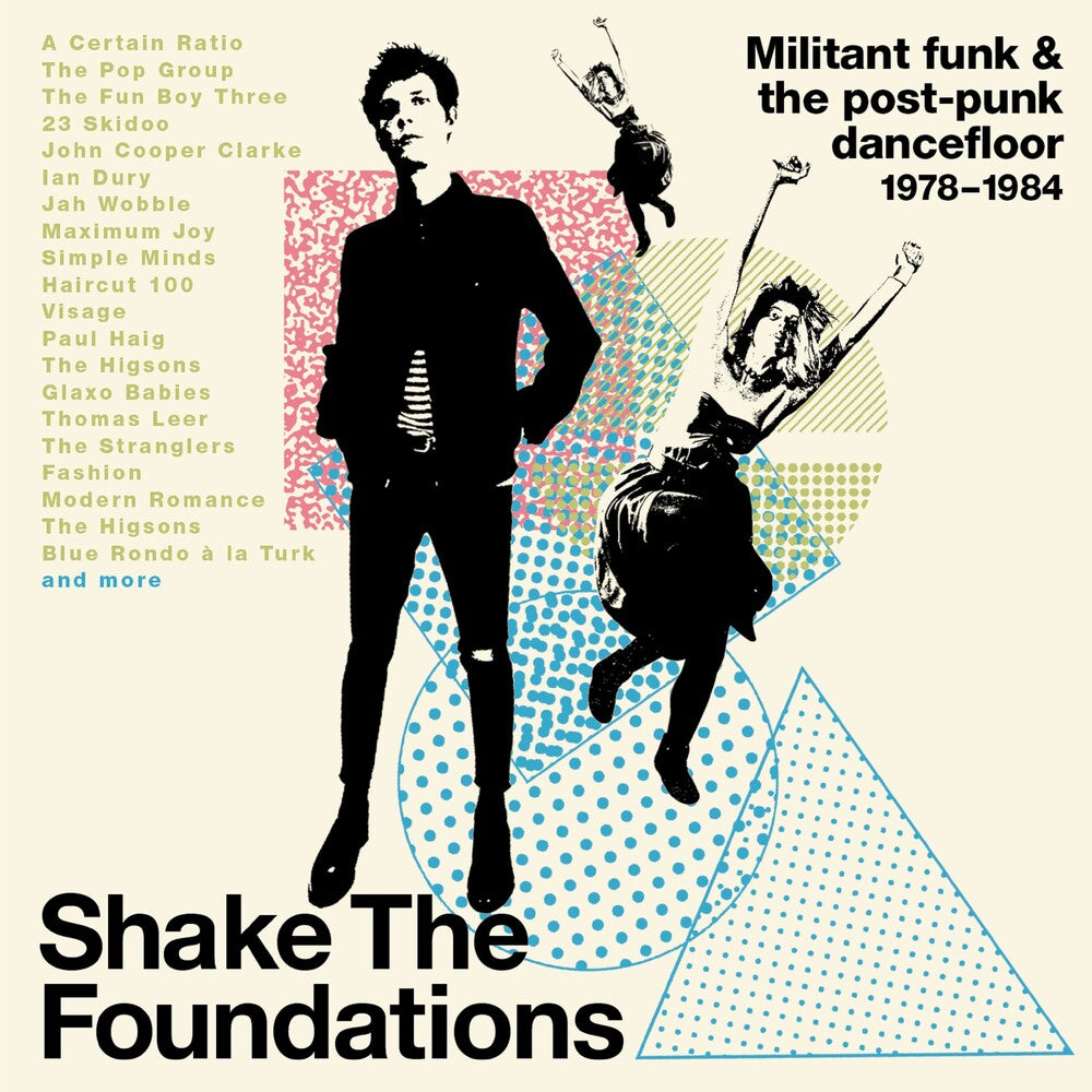 the album cover for Shake The Foundations: Militant Funk & Post-Punk - Shake The Foundations: Militant Funk & The Post-Punk Dancefloor 1978-1984 / Various