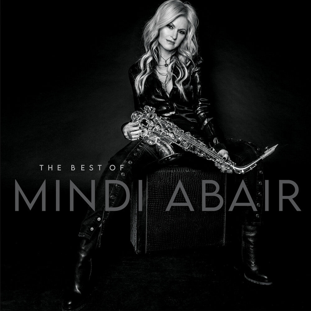 the album cover for Mindi Abair - Best Of Mindi Abair [Digipak]
