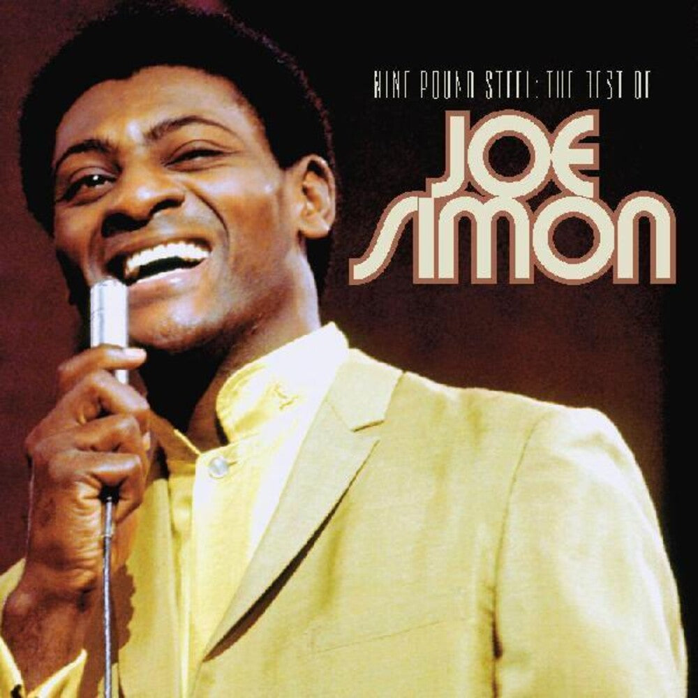 the album cover for Joe Simon - Nine Pound Steel - The Best Of Joe Simon [Digipak]