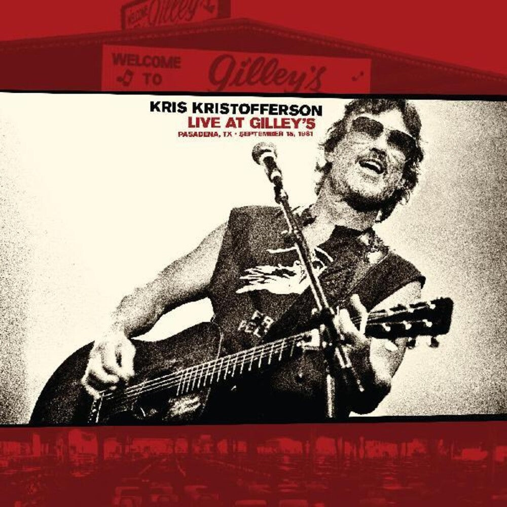 the album cover for Kris Kristofferson - Live At Gilley’s - Pasadena, TX: September 15, 1981 [LP]