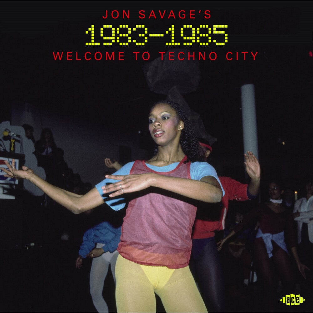 the album cover for Jon Savage's 1983-1985: Welcome To Techno City - Jon Savage's 1983-1985: Welcome To Techno City