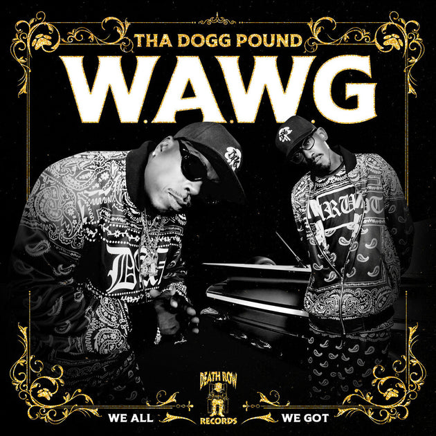 the album cover for Tha Dogg Pound - W.A.W.G. (We All We Got) [LP]