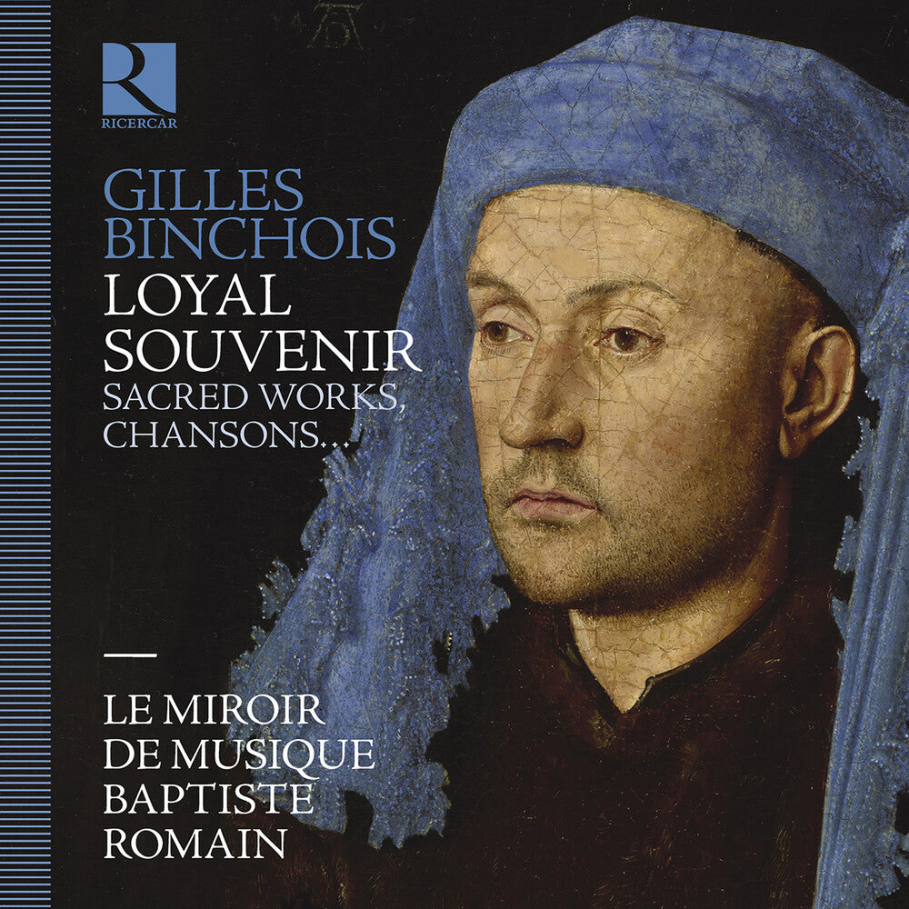 the album cover for Le Miroir De Musique - Gilles Binchois: Loyal Souvenir