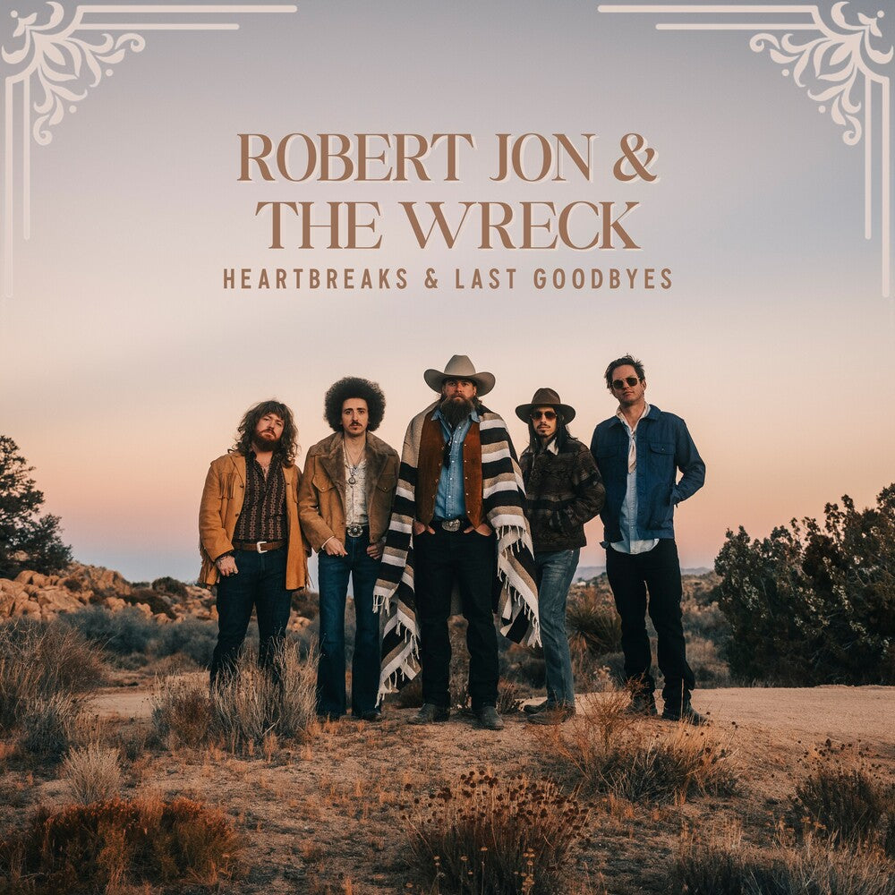 the album cover for Robert Jon  & The Wreck - Heartbreaks & Last Goodbyes