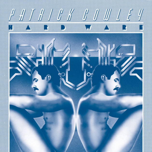 the album cover for Patrick Cowley - Hard Ware