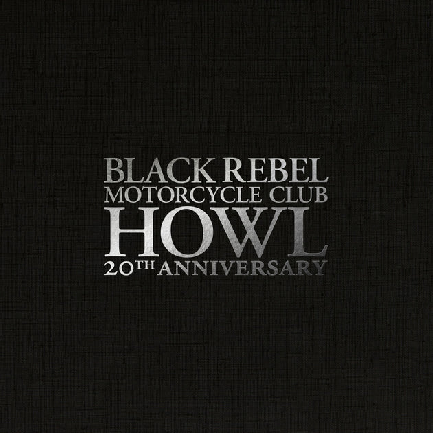 the album cover for Black Rebel Motorcycle Club - Howl 20th Anniversary [Indie Exclusive White Deluxe]