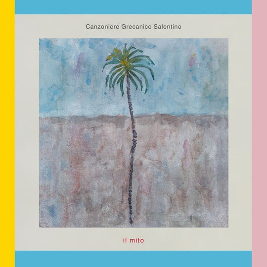 the album cover for Canzoniere Grecanico Salentino - Il Mito [Digipak]