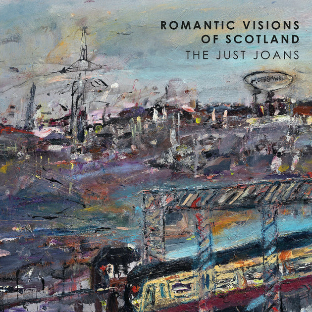 the album cover for Just Joans - Romantic Visions Of Scotland [Indie Exclusive]