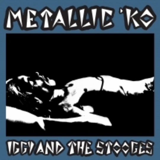 the album cover for Iggy & Stooges - Metallic K.O. [Blue] (Anniversary Edition)