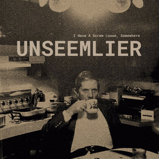 the album cover for Unseemlier - I Have A Screw Loose, Somewhere