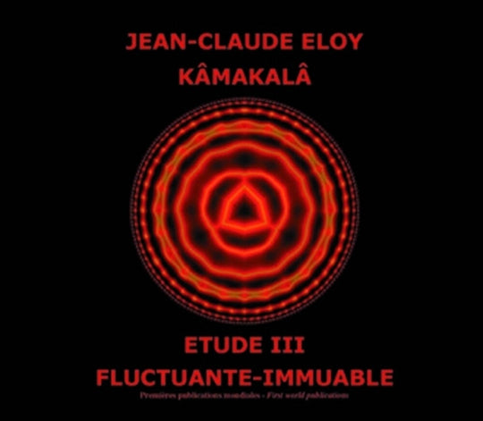 the album cover for Jean-claude Eloy - Kamakala - Etude Iii - Fluctuante Immuable