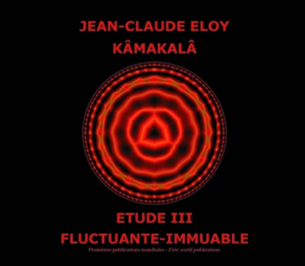 the album cover for Jean-claude Eloy - Kamakala - Etude Iii - Fluctuante Immuable