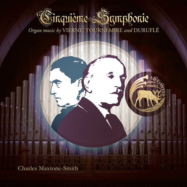 the album cover for Maxtone-Smith, Charles - Cinquieme Symphonie: Organ Music by Vierne, Tournemire and Durufle