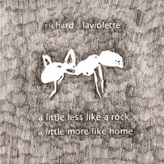 the album cover for Richard Laviolette - Little Less Like A Rock, A Little More Like Home