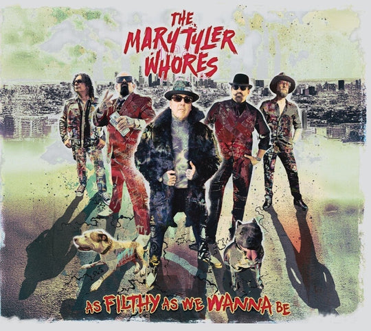 the album cover for Mary Tyler Whores - As Filthy As We Wanna Be [Colored Vinyl] (Grn)