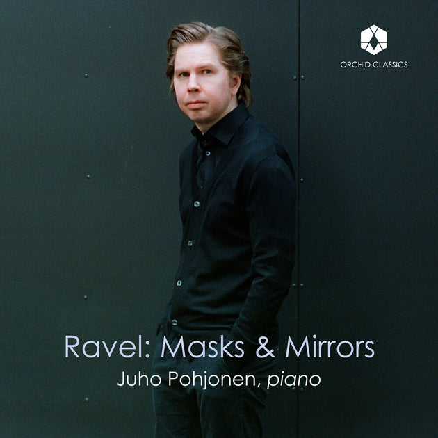 the album cover for Joho Pohjonen - Ravel: Masks & Mirrors
