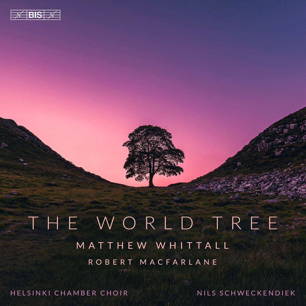 the album cover for Helsinki Chamber Choir - Matthew Whittall: World Tree