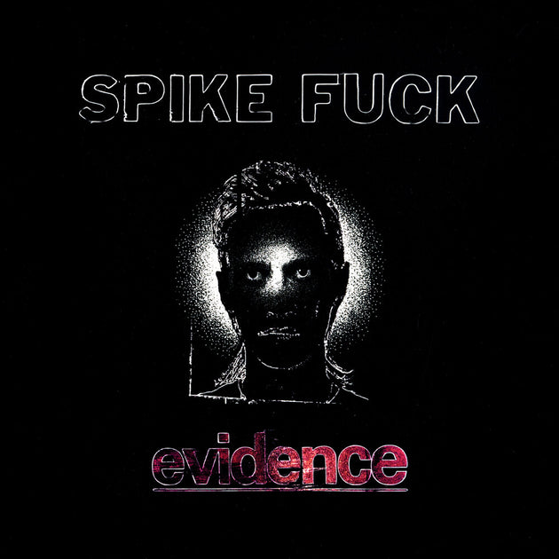 the album cover for Spike Fuck - evidence [Oxblood]