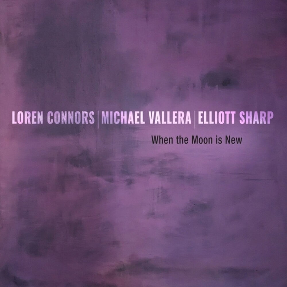 the album cover for Loren Connors  / Sharp,Elliott / Vallera,Michael - When The Moon Is New