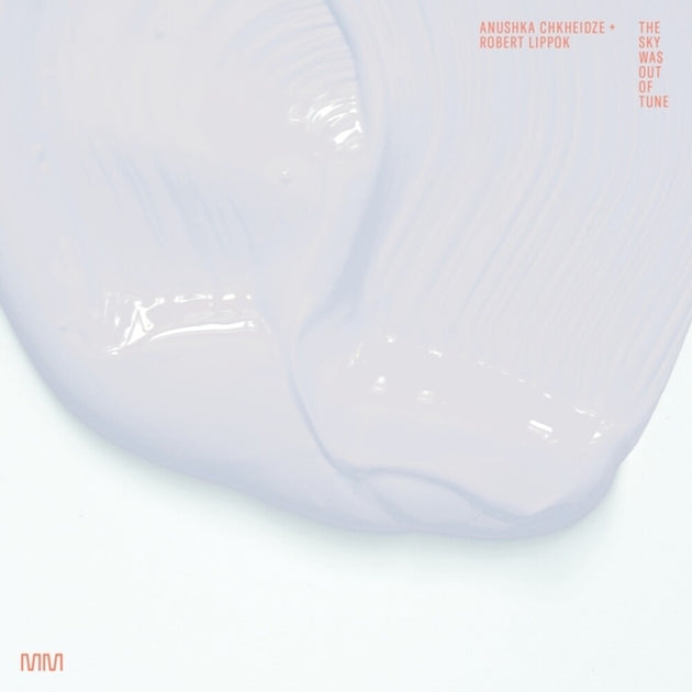 the album cover for Anushka Chkheidze  / Lippok,Robert - Sky Was Out Of Tune