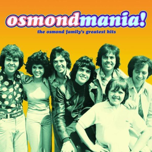 the album cover for The Osmonds - Osmondmania: Osmond Family Greatest Hits