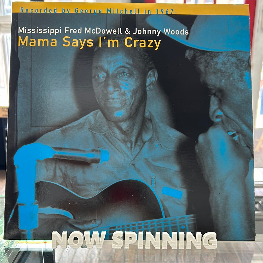 Mississippi Fred McDowell & Johnny Woods - Mama Says I’m Crazy