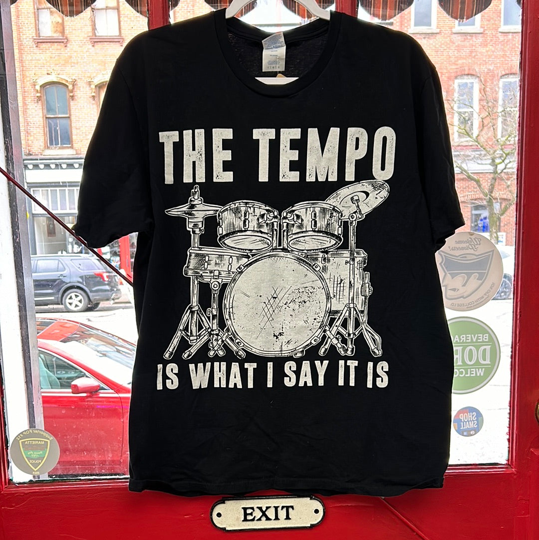 The Tempo Is What I Say It Is Large shirt