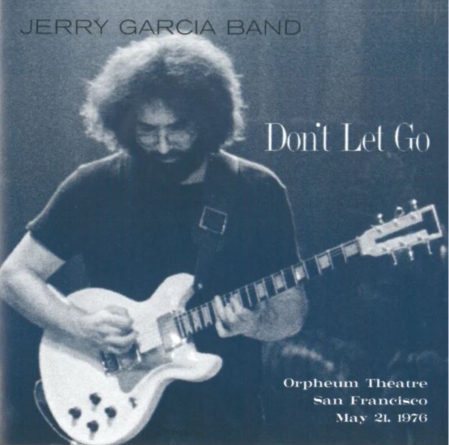 Jerry Garcia Band - DON'T LET GO: ORPHEUM THEATRE, SAN FRANCISCO - MAY 21, 1976 (4LP)