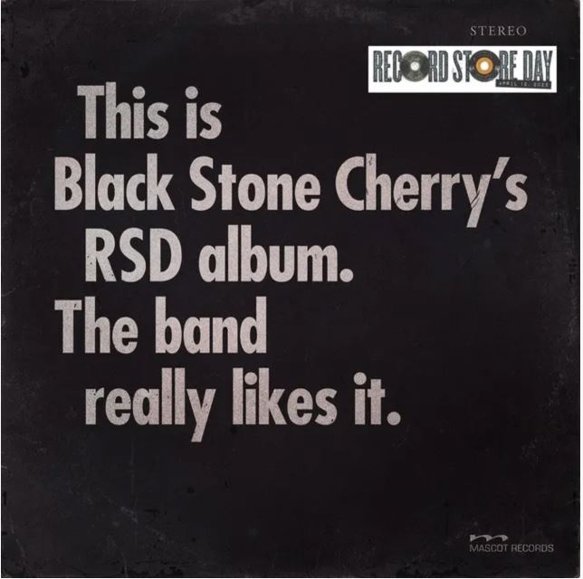 Black Stone Cherry - THIS IS BLACK STONE CHERRY'S RSD ALBUM. THE BAND REALLY LIKES IT.