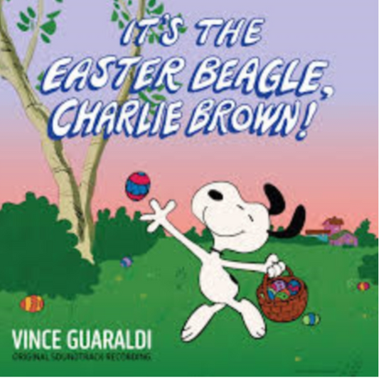 Selections from "It's the Easter Beagle, Charlie Brown" (Original Soundtrack Recording - Peanuts 75th Anniversary Mystery Easter Egg Edition)