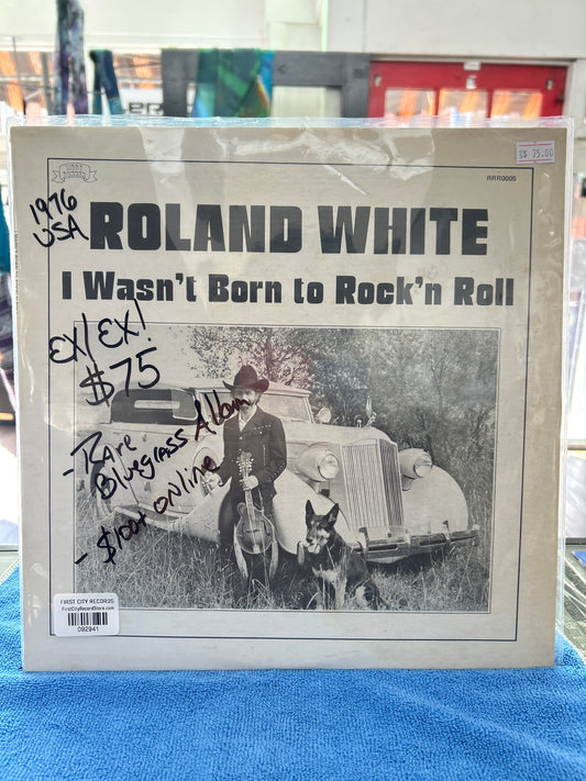 Roland White - I Wasn’t Born To Rock N Roll