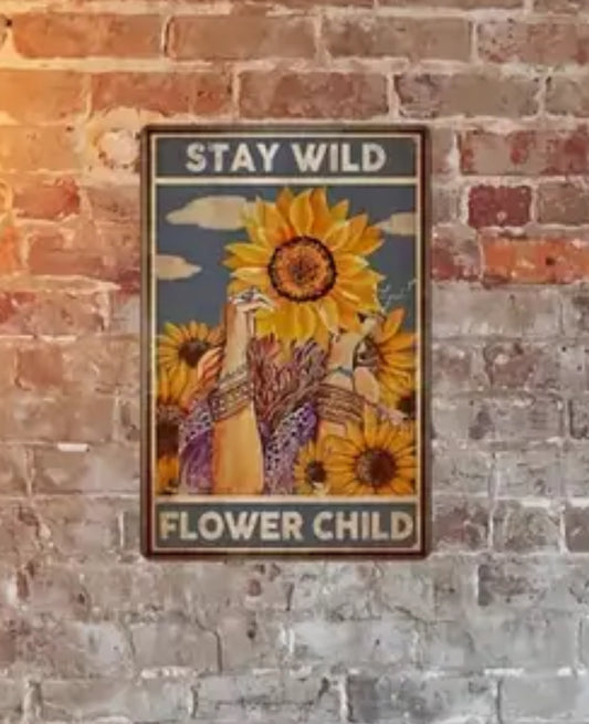 Stay Wild Flower Child Metal Sign