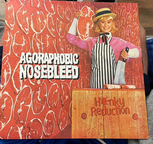 Agoraphobic Nosebleed - Honky Reduction (2006 German Pressing)