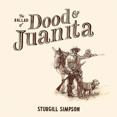 Sturgill Simpson - The Ballad Of Dood & Juanita (Indie Exclusive)