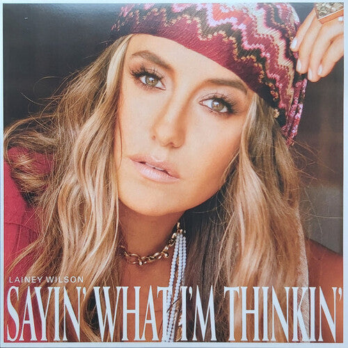 Lainey Wilson - Sayin What I’m Thinkin