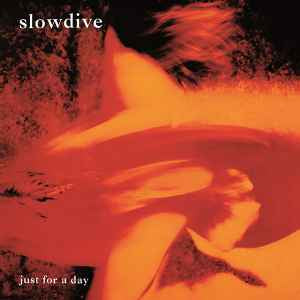 Slowdive - Just For a Day (Music On Vinyl, 2011)