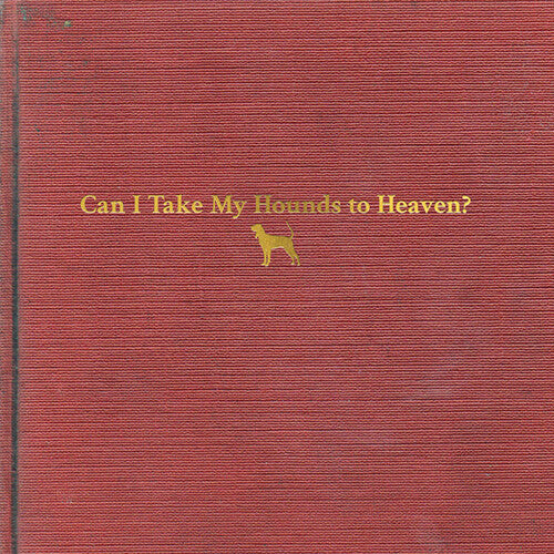 Tyler Childers - Can I Take My Hounds To Heaven (3xLP)