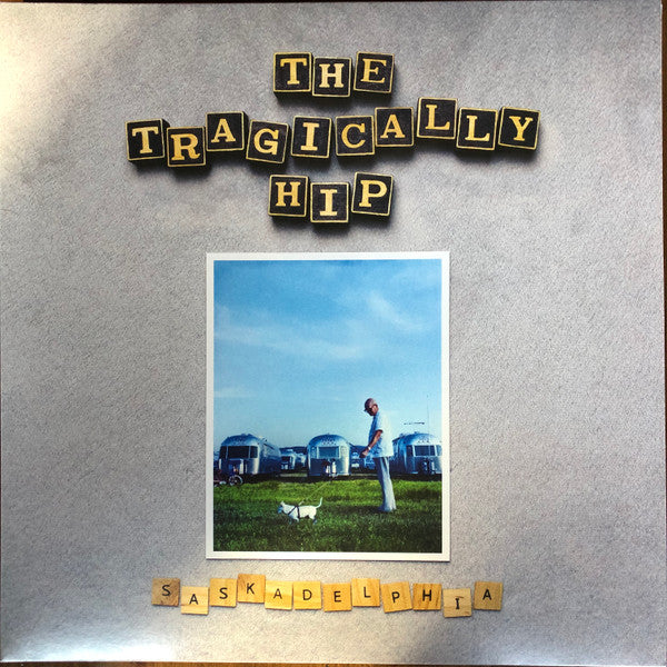 The Tragically Hip - Saskadelphia (Silver Vinyl)