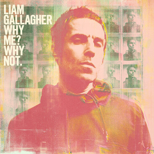 Liam Gallagher - Why Me Why Not?